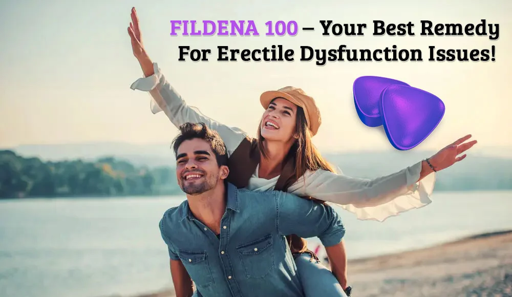 Fildena The Best Solution For Male Impotence