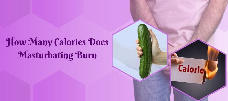 How Many Calories Does Masturbating Burn 1 How Many Calories Does Masturbating Burn