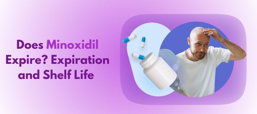 Does Minoxidil Expire Expiration and Shelf Life