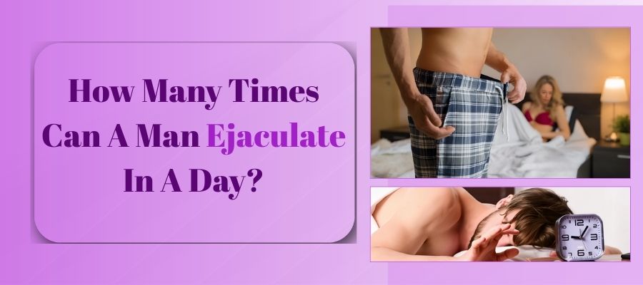 How Many Times Can A Man Ejaculate In A Day? 1 How Many Times Can A Man Ejaculate In A Day?