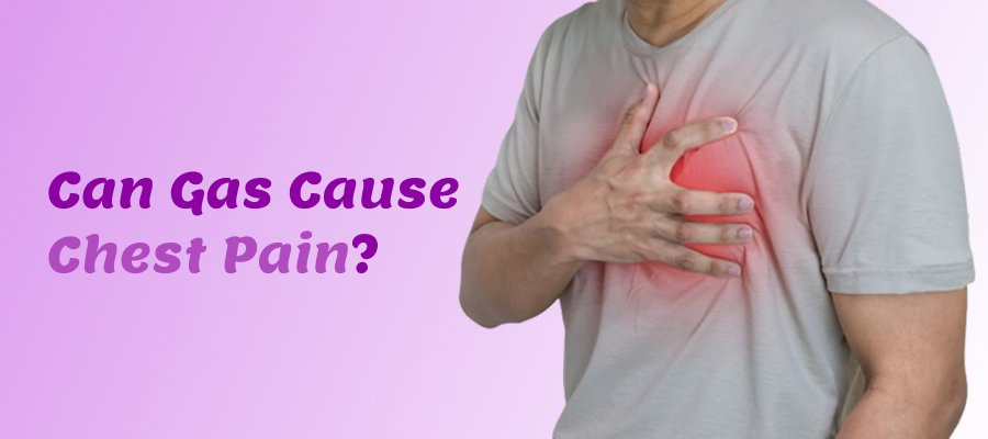 Can Gas Cause Chest Pain- Cause, Symptoms & Treatment